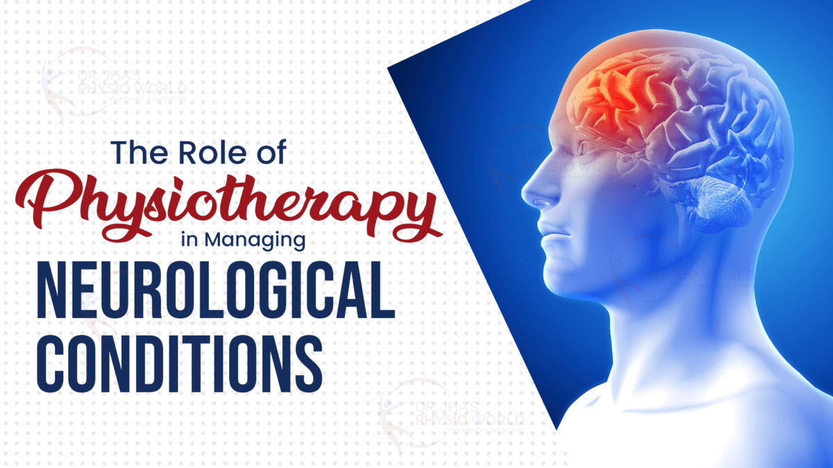 The Role of Physiotherapy in Managing Neurological Conditions