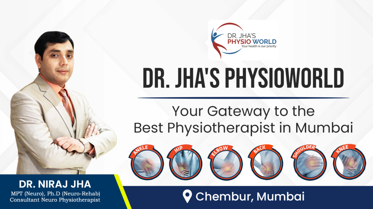 Dr. Jha's Physioworld: Your Gateway to the Best Physiotherapist in Chembur, Mumbai