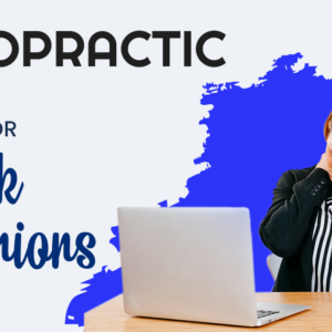 Chiropractic Care: A Lifeline for Desk Warriors