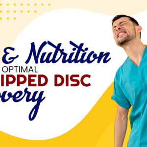 Diet and Nutrition for Optimal Slipped Disc Recovery