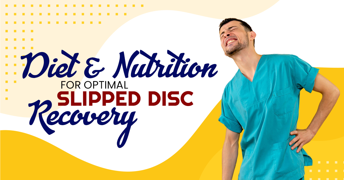 Diet and Nutrition for Optimal Slipped Disc Recovery